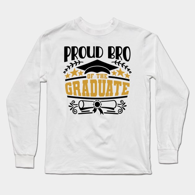 Proud Bro Of The Graduate Graduation Gift Long Sleeve T-Shirt by PurefireDesigns